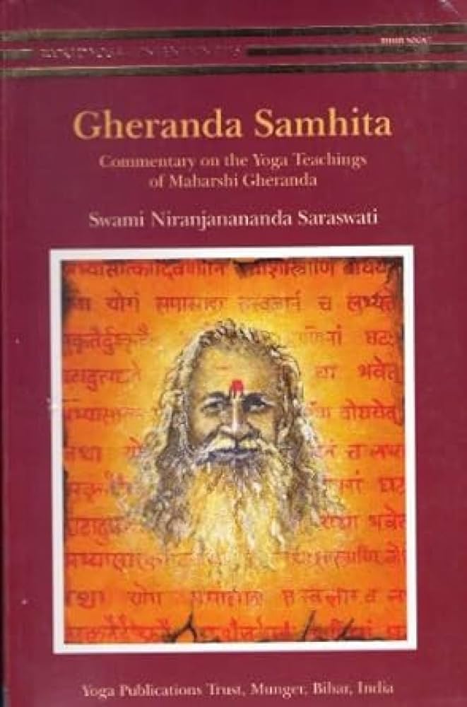 Gheranda Samhita-: Commentary on the Yoga Teachings of Maharshi Gheranda